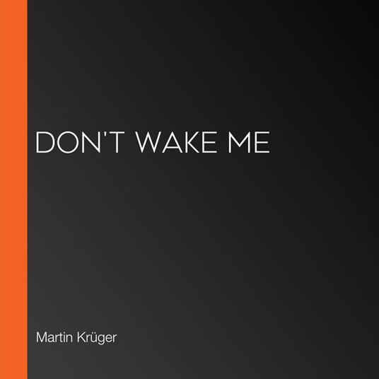 Don't Wake Me