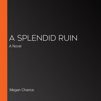 Splendid Ruin, A