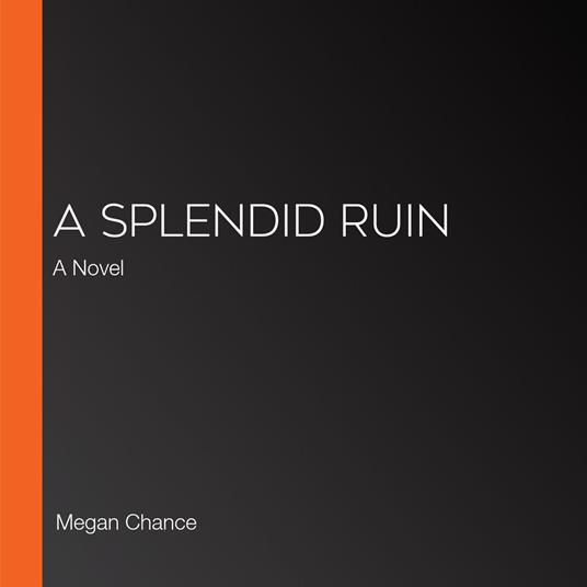 Splendid Ruin, A