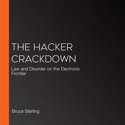 Hacker Crackdown, The