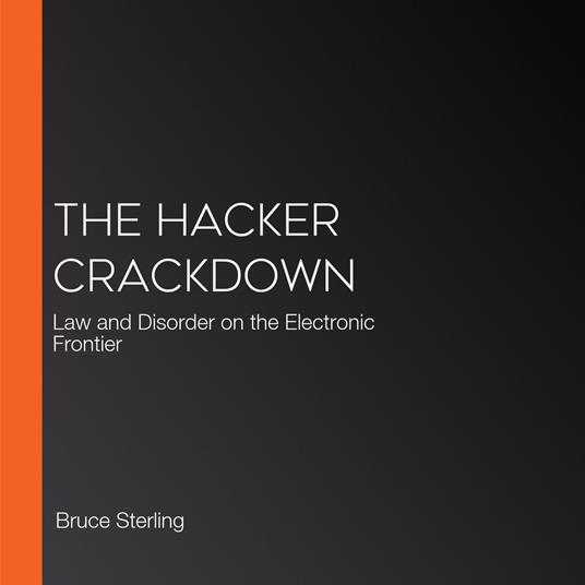 Hacker Crackdown, The