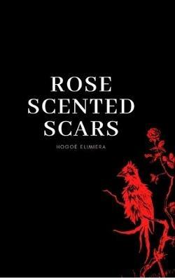 Rose scented scars - Hogoe Elimiera - cover