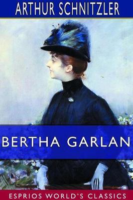 Bertha Garlan (Esprios Classics) - Arthur Schnitzler - cover