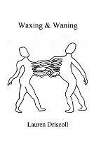 Waxing and Waning - Lauren Driscoll - cover