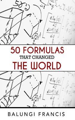 50 Formulas that Changed the World - Balungi Francis - cover