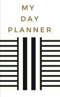 My Day Planner - Planning My Day - Gold Black Strips Cover