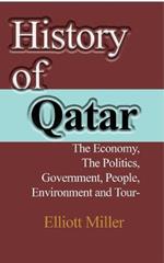History of Qatar: The Economy, The Politics, Government, People, Environment and Tourism