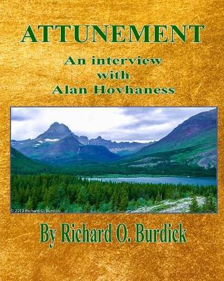 Attunement: An interview with Alan Hovhaness - Richard O Burdick - cover