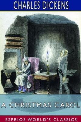 A Christmas Carol (Esprios Classics) - Charles Dickens - cover