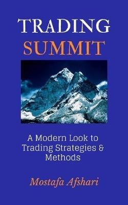 Trading Summit: A Modern Look to Trading Strategies and Methods - Mostafa Afshari - cover