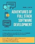 Adventures Of Full Stack Software Development: Master the skills required to become a Full Stack Software Developer
