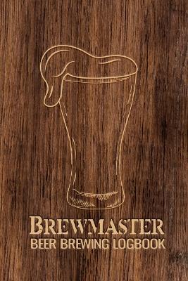 Brewmaster Beer Brewing Logbook: Home Brewing Recipes, Beer Tasting Notes, Gifts for Beer Lovers - Paperland - cover