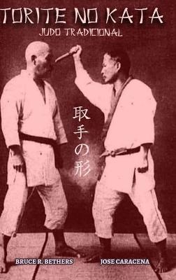 Torite no Kata: Judo Tradicional - Jose Caracena,Bruce R Bethers - cover