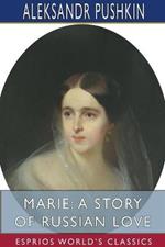 Marie: A Story of Russian Love (Esprios Classics): Translated by Marie H. de Zielinska