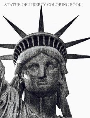 NYC Liberty mega Coloring Book sir Michael Limited edition: New York City Statue of Liberty mega Coloring Book sir Michael - Michael Huhn - cover