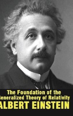 The Foundation of the Generalized Theory of Relativity - Albert Einstein - cover