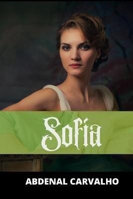 Sofía: Romance de Ficción - Abdenal Carvalho - cover