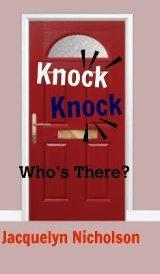Knock, Knock: Who's there? - Jacquelyn Nicholson - cover