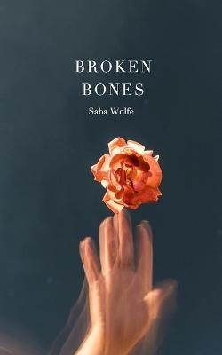 Broken Bones - Saba Wolfe - cover