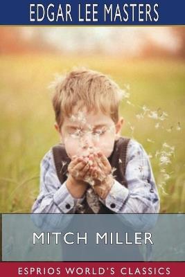 Mitch Miller (Esprios Classics): Illustrated by John Sloan - Edgar Lee Masters - cover