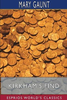 Kirkham's Find (Esprios Classics) - Mary Gaunt - cover