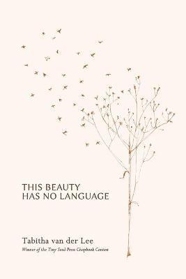 This Beauty has no Language - Tabitha Van Der Lee - cover
