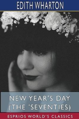 New Year's Day (The 'Seventies) (Esprios Classics) - Edith Wharton - cover