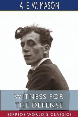 Witness for the Defense (Esprios Classics) - A E W Mason - cover