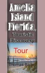 Amelia Island Florida, Touristic Discovery: Tour