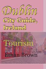 Dublin City Guide, Ireland: Tourism