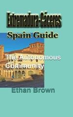 Extremadura-Caceres, Spain Guide: The autonomous community