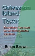 Galveston Island, Texas: Everything You need for an Unforgettable Vacation