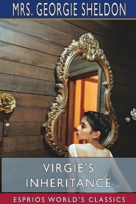 Virgie's Inheritance (Esprios Classics) - Georgie Sheldon - cover