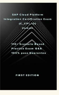 SAP Cloud Platform Integration Certification Exam (C_CPI_13): SAP Cloud Platform Integration Certification Exam (C_CPI_13) dumps - Zhang W - cover