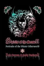 Spirits of the Season: Portraits of the Winter Otherworld