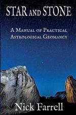 Star and Stone (Paperback): A Manual of Practical Astrological Geomancy