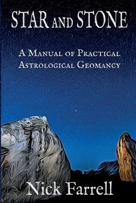 Star and Stone (Paperback): A Manual of Practical Astrological Geomancy - Nick Farrell - cover