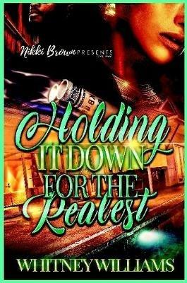 Holding it down for the realest - whitney Williams - cover