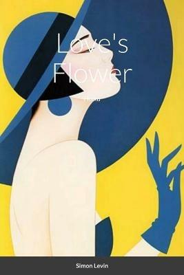 Love's Flower: Haiku - Simon Levin - cover