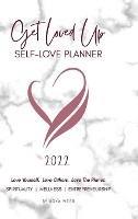 2022 Get Loved Up Self Love Planner - Koya Webb - cover