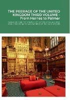 THE PEERAGE OF THE UNITED KINGDOM THIRD VOLUME - From Herries to Palmer: Genealogic data from the two official rolls of the year 2021, Work concerning the 1440 members of the House of Lords