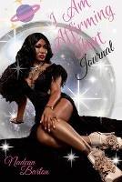 I Am Affirming That: Journal - Nadean Barton - cover