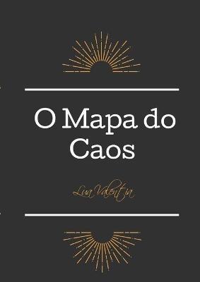 O Mapa do Caos: A agenda do Caote - Lua Valentia - cover