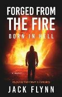 Forged From The Fire: Born in Hell - Jack Flynn - cover