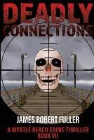 Deadly Connections - James Robert Fuller - cover
