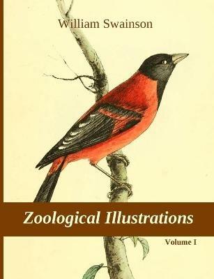 Zoological Illustrations, vol. I - William Swainson - cover