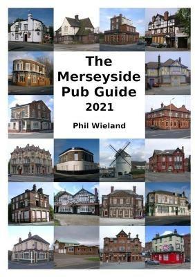 The Merseyside Pub Guide 2021 - Phil Wieland - cover