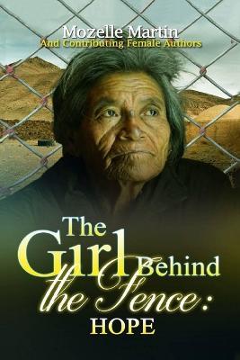 Girl Behind the Fence: Hope - Mozelle Martin,Eva Louis,K D Gordon - cover