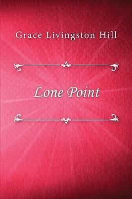Lone Point - Grace Livingston Hill - cover