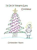 I'll Do It Tomarra Lara Christmas - Christopher Mason - cover
